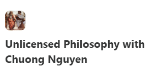 Unlicensed Philosophy with Chuong Nguyen